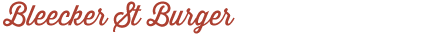 bleeckerstburger-subtitle.png